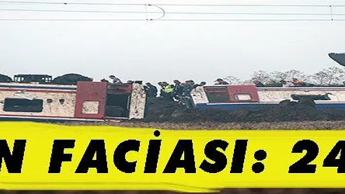 Tren faciasının bilançosu gün yüzüne çıktı: 24 ölü 