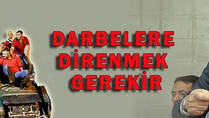 DARBELERE DİRENMEK GEREKİR