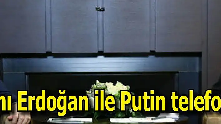 Cumhurbaşkanı Erdoğan ile Putin telefonda görüştü