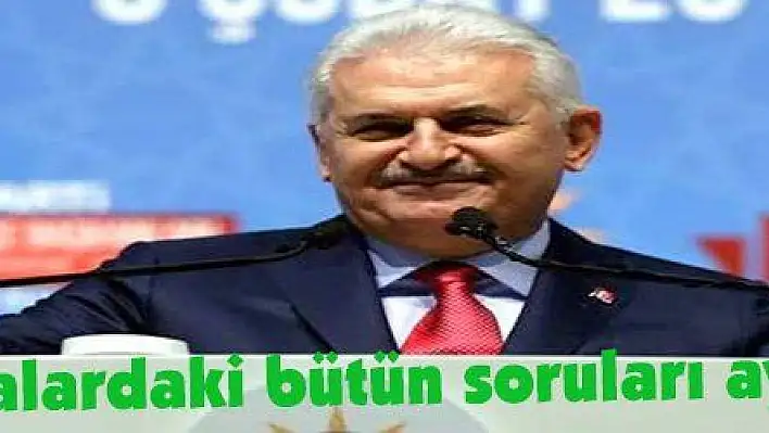 Yıldırım: 'Kafalardaki bütün soruları aydınlatacağız'