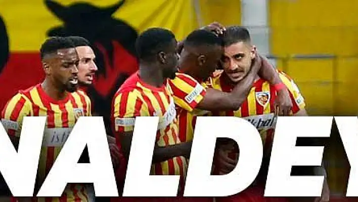 O KUPA KAYSERi'YE YİNE GELECEK!