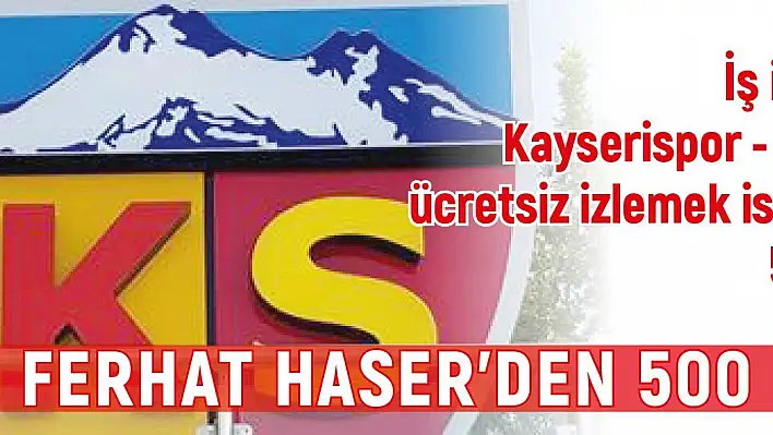 Ferhat Haser'den 500 bilet hediye