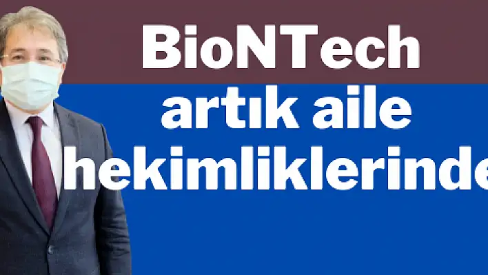 BioNTech artık aile hekimliklerinde