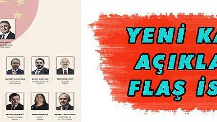 YENİ KABİNE AÇIKLANDI, FLAŞ İSİMLER