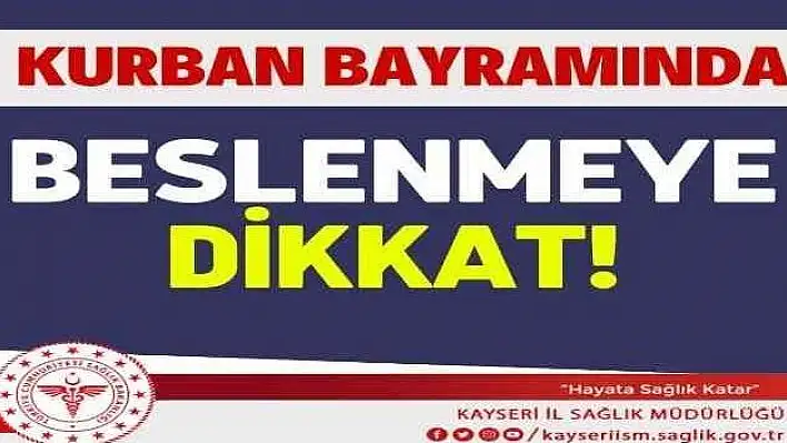 İl Sağlık Müdürlüğü uyardı: 'Kurban Bayramı'nda beslenmeye dikkat'