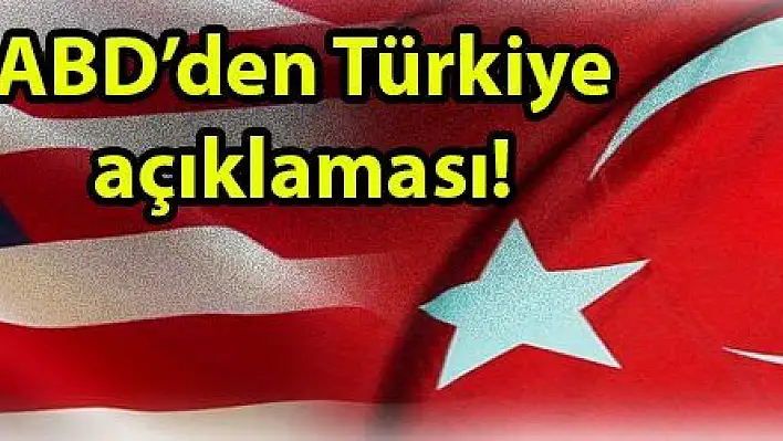 ABD'den Türkiye açıklaması!