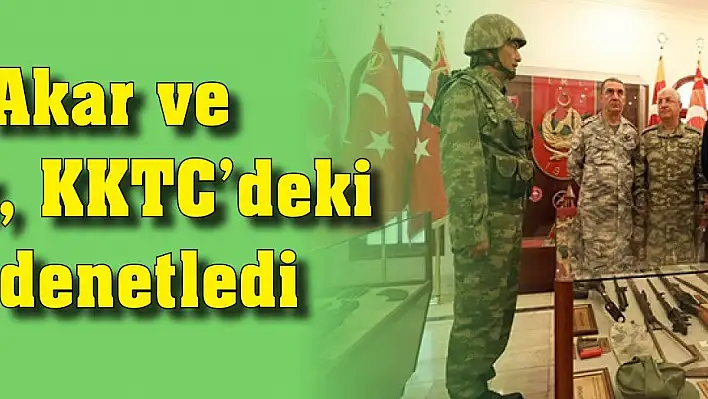 Bakan Akar ve Komutanlar, KKTC'deki birlikleri denetledi