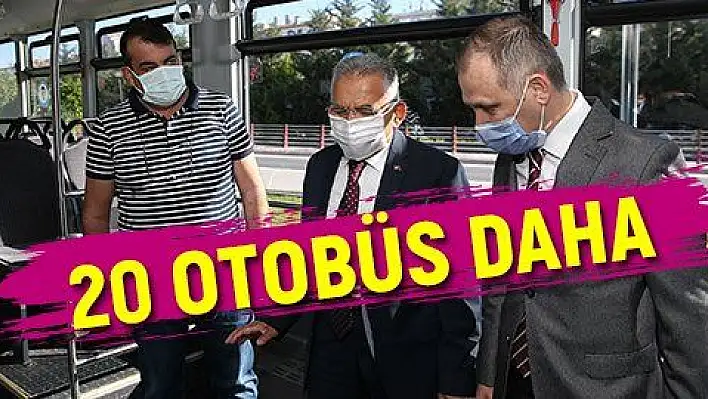 Yeni kararlardan dolayı 20 otobüs daha alınacak