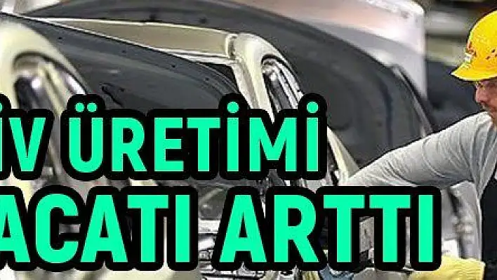 Otomotivde üretim yüzde 8 ihracat yüzde 9 arttı