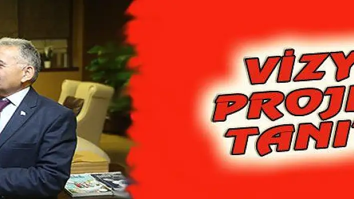 VİZYON PROJELER TANITILDI