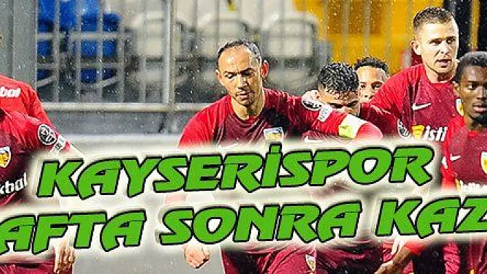  KAYSERİSPOR 11 HAFTA SONRA KAZANDI