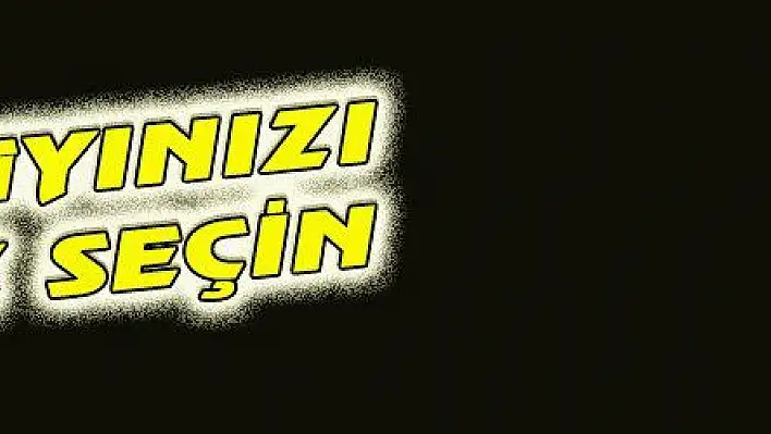 ADAYINIZI SİZ SEÇİN