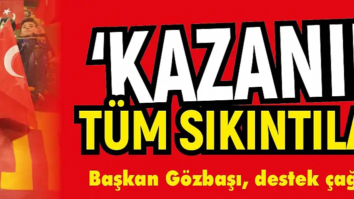 Gözbaşı, destek çağrısında bulundu