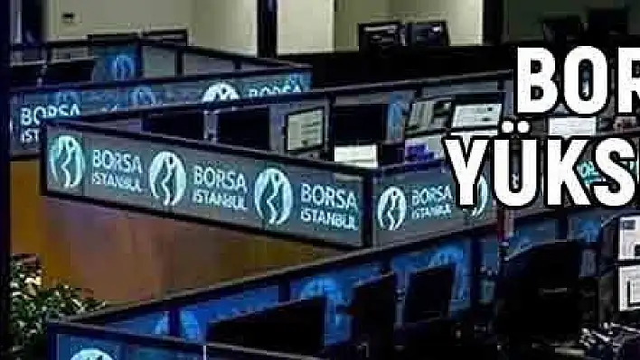 Borsa güne yükselişle başladı