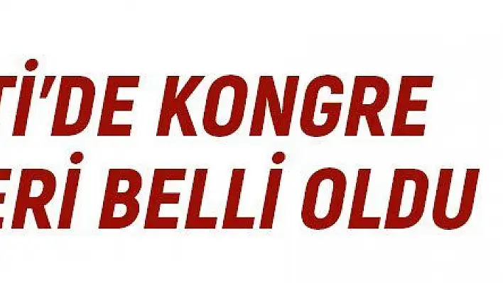 Ak Parti'de kongre tarihleri belli oldu