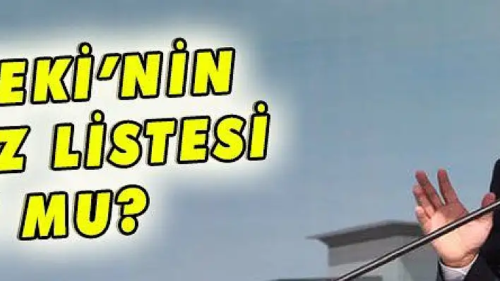 ÖZHASEKİ'NİN SÜRPRİZ LİSTESİ BU MU?