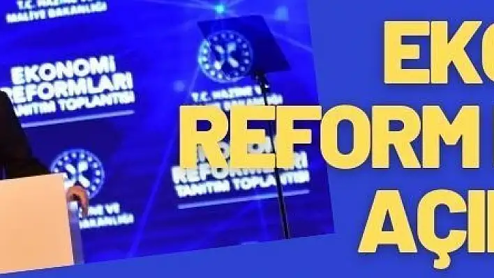 Ekonomik reform paketi açıklandı 