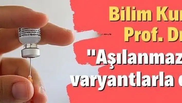 Bilim Kurulu Üyesinden aşılama uyarısı