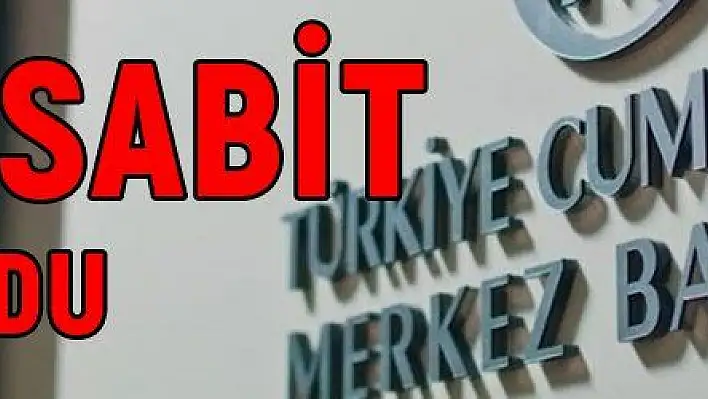 Merkez Bankası faizi sabit tuttu