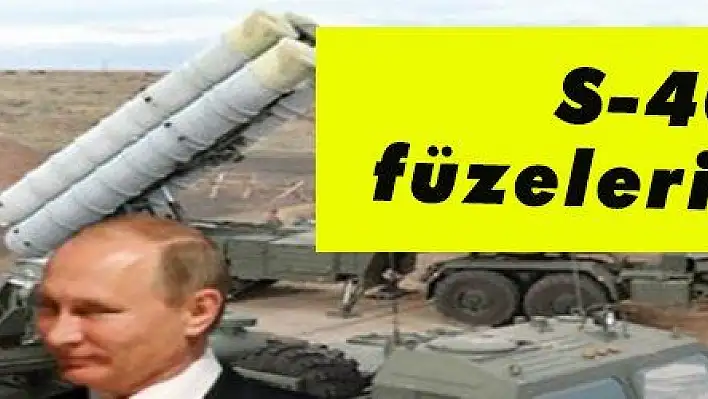 S-400 füzeleri yolda!