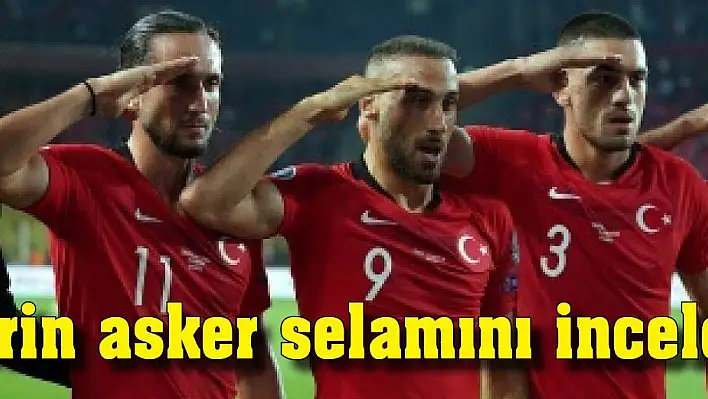 UEFA, millilerin asker selamını incelemeye aldı