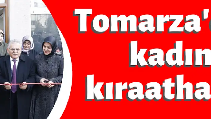 Tomarza'da Kadınlar Kıraathanesi açıldı