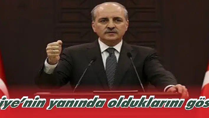 Kurtulmuş: 'Türkiye'nin yanında olduklarını göstermeleri lazım'