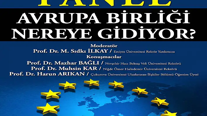 Rektörler, ERÜ'de Avrupa Birliği'ni Konuşacak 