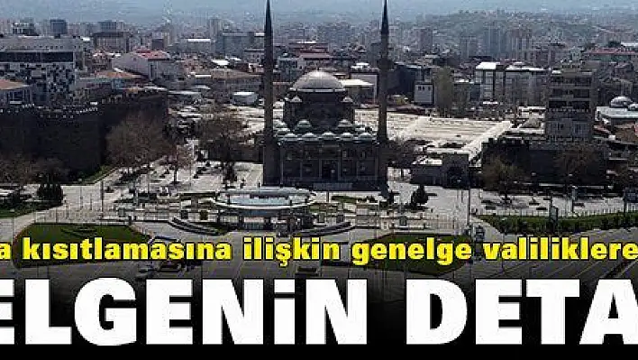 İçişleri Bakanlığı'ndan 4 günlük sokağa çıkma kısıtlamasına ilişkin genelge