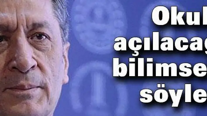 Milli Eğitim Bakanı Selçuk: Okulların açılacağı tarihi bilimsel veriler söyleyecek