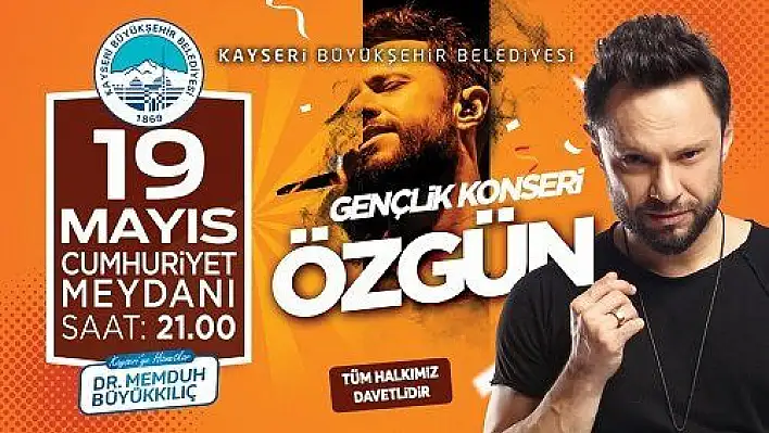 19 Mayıs'ta Özgün Kayserililerle buluşacak