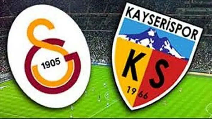 KAYSERİSPOR, GALATASARAY'DAN KORKMUYOR