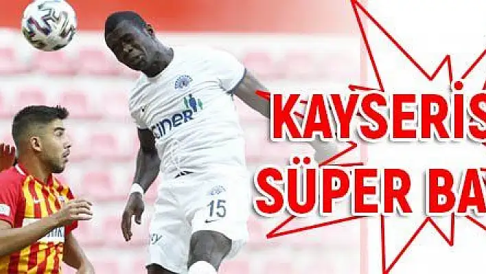 Kayserispor süper başladı