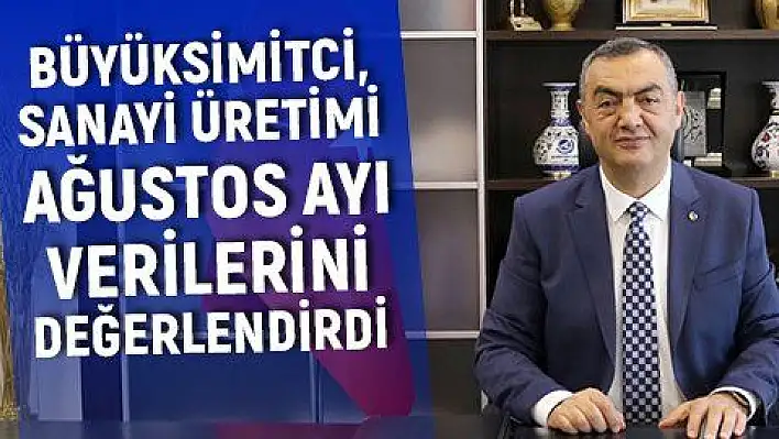 'En Hızlı Toparlanma Sanayi Sektöründe Yaşanıyor'