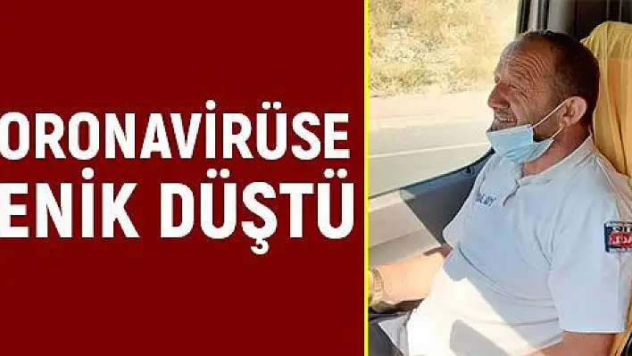 Ambulans şoförü koronavirüse yenik düştü