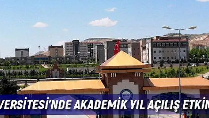 Nuh Naci Yazgan Üniversitesi'nde akademik yıl açılış etkinliği düzenlendi