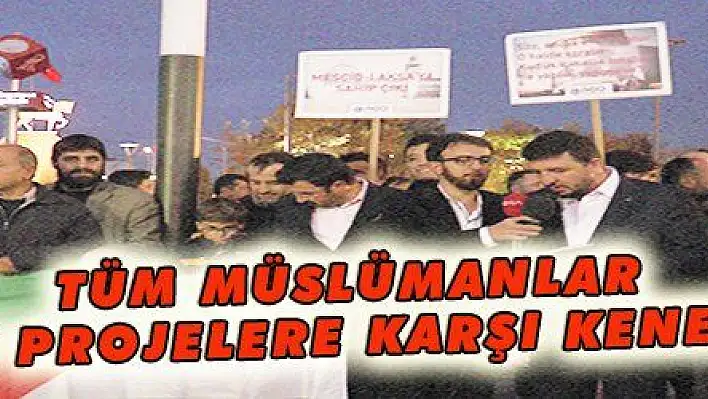 TÜM MÜSLÜMANLAR SİYONİST PROJELERE KARŞI KENETLENMELİ