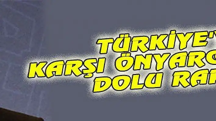 TÜRKİYE'YE KARŞI ÖNYARGILARLA DOLU RAPOR