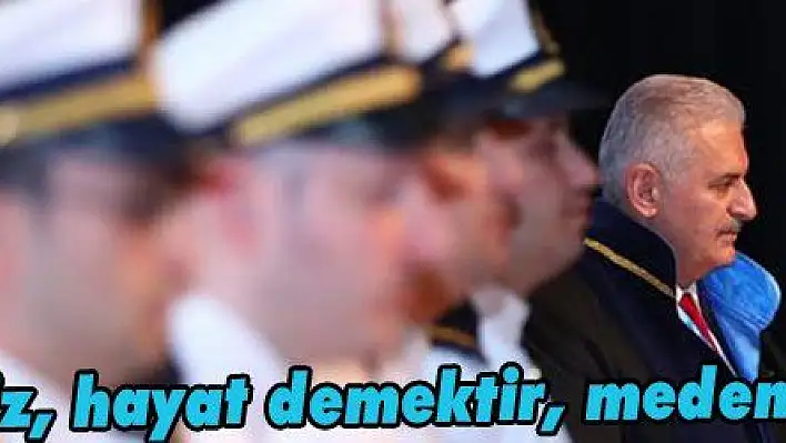 Yıldırım: 'Deniz, hayat demektir, medeniyet demektir'   