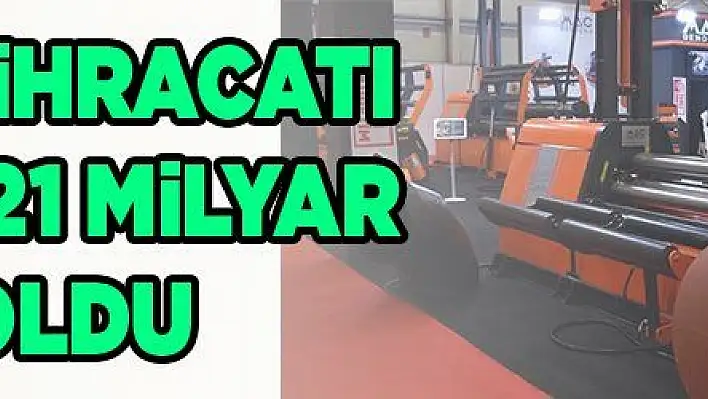 Makine ihracatı 11 ayda 21 milyar dolar oldu