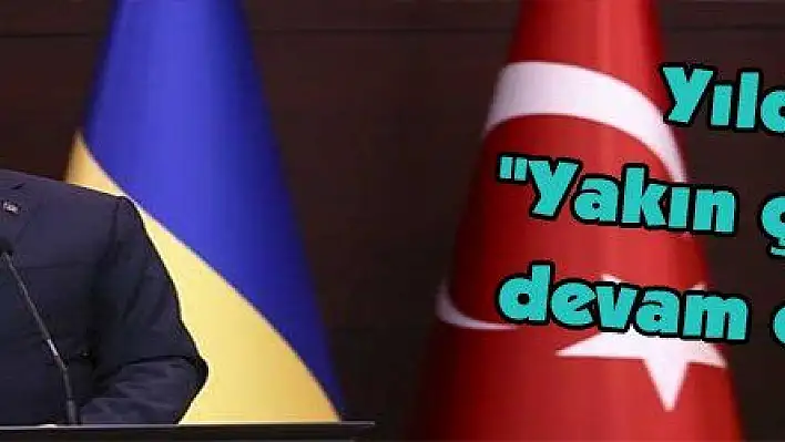 Yıldırım: 'Yakın çalışmaya devam edeceğiz'