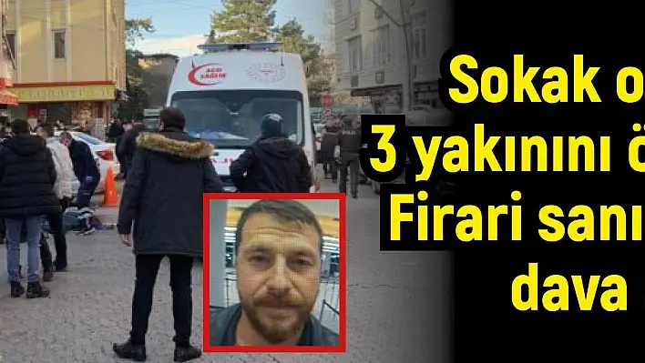 Sokak ortasında  3 yakınını öldürmüştü! Firari sanık hakkında dava açıldı!