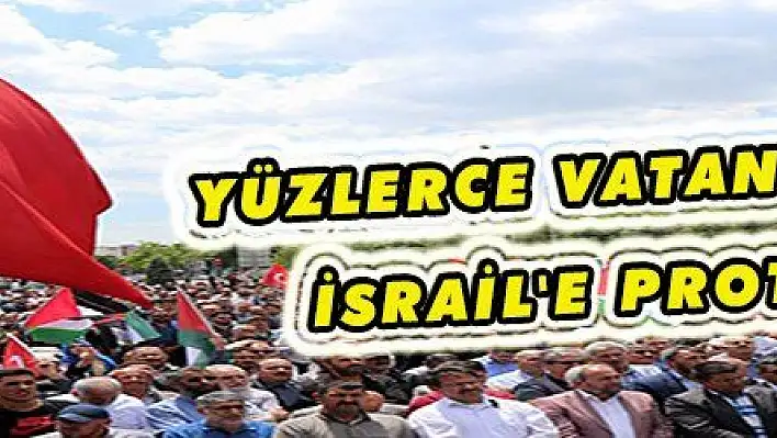 Yüzlerce vatandaş İsrail'i protesto etti