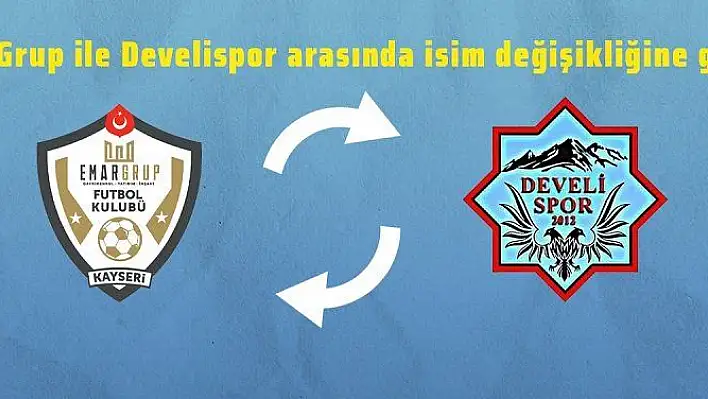 Emar Grup FK ile Develispor arasında isim değişikliğine gidildi