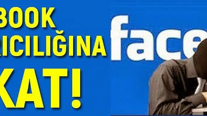 Facebook dolandırıcılığına dikkat!