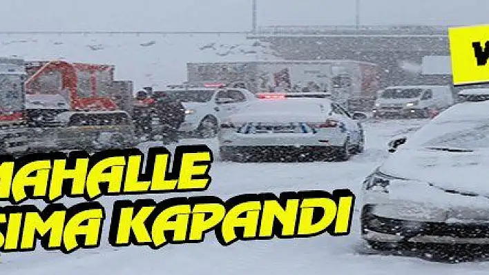 192 MAHALLE YOLU ULAŞIMA KAPANDI