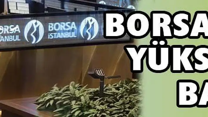 Borsa güne yükselişle başladı