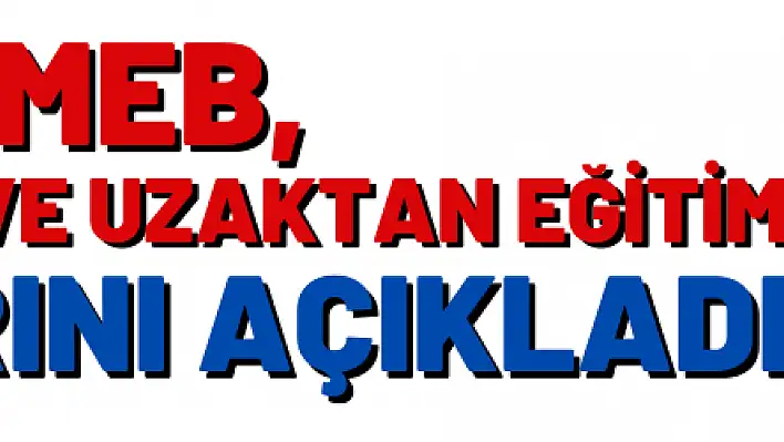 MEB, yüz yüze ve uzaktan eğitim kararını açıkladı