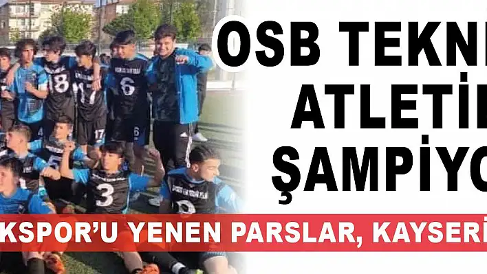 OSB Teknik Koleji Atletikspor, şampiyon oldu