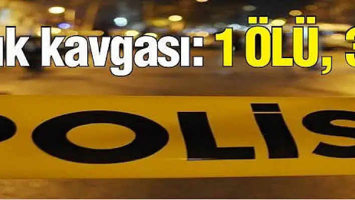 Muhtarlık kavgası: 1 ölü, 3 yaralı